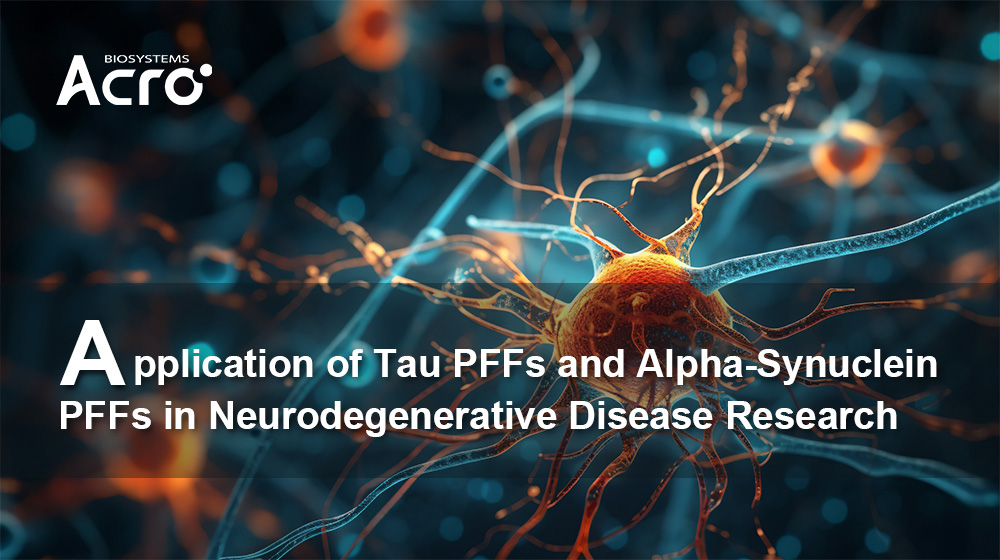 Application of Tau PFFs and Alpha-Synuclein PFFs in Neurodegenerative Disease Research Abstract